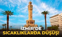 İzmir’de sıcaklıklarda düşüş!