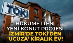 Hükümetten yeni konut projesi İzmir'de TOKİ'den 'ucuza' kiralık ev!