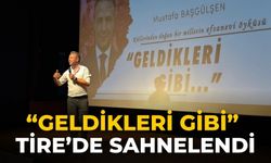 “Geldikleri Gibi” Tire’de Sahnelendi