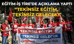 Eğitim-İş Tire’de açıklama yaptı “Tekinsiz Eğitim, Tekinsiz Gelecek!”