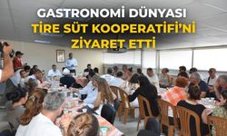 Gastronomi Dünyası Tire Süt Kooperatifi’ni Ziyaret Etti