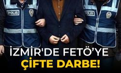 İzmir'de FETÖ’ye çifte darbe!