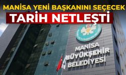 Manisa yeni başkanını seçecek Tarih netleşti