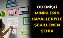 ÖDEMİŞLİ MİNİKLERİN HAYALLERİYLE ŞEKİLLENEN ŞEHİR