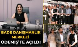 BADE DANIŞMANLIK MERKEZİ ÖDEMİŞ’TE AÇILDI