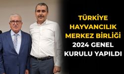 Türkiye Hayvancılık Merkez Birliği 2024 Genel Kurulu yapıldı