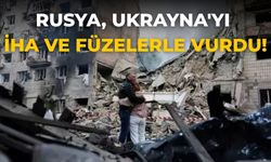 Rusya, Ukrayna'yı İHA ve füzelerle vurdu!