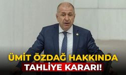 Ümit Özdağ hakkında tahliye kararı!