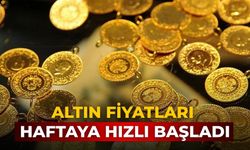 Altın fiyatları haftaya hızlı başladı