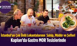 Ünlü Lokantaların Sahip, Müdür ve Şefleri Kaplan’da Gastro MOR Tesislerinde