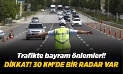 Dikkat! 30 km'de bir radar var