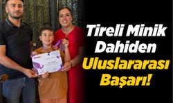 Tireli Minik Dahiden Uluslararası Başarı!