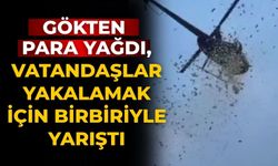 Gökten para yağdı, vatandaşlar yakalamak için birbiriyle yarıştı