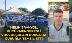 MELİH ERAKYOL, KÜÇÜKMENDERESLİ VOSVOSÇULARI BURSA'DA GURURLA TEMSİL ETTİ