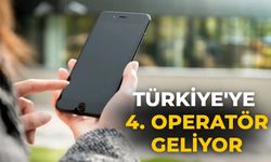 Türkiye'ye 4. operatör geliyor