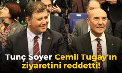 Tunç Soyer Cemil Tugay'ın ziyaretini reddetti!