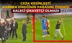 Ceza kesinleşti Korner direğinin parasını ödemiş! Kaleci şikayetçi olmadı