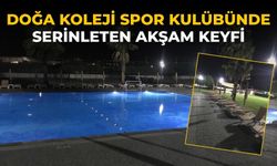 DOĞA KOLEJİ SPOR KULÜBÜNDE SERİNLETEN AKŞAM KEYFİ