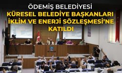 Ödemiş Belediyesi Küresel Belediye Başkanları İklim ve Enerji Sözleşmesi’ne Katıldı