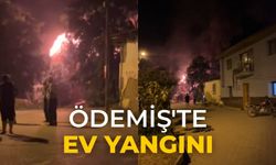 Ödemiş'te Ev Yangını