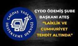 ÇYDD ÖDEMİŞ ŞUBE BAŞKANI ATEŞ “LAİKLİK VE CUMHURİYET TEHDİT ALTINDA”