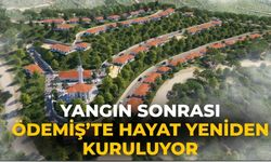 Yangın Sonrası Ödemiş’te Hayat Yeniden Kuruluyor