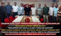 BAŞKAN KINLI’DAN YANGIN SONRASI ÖNEMLİ AÇIKLAMALAR