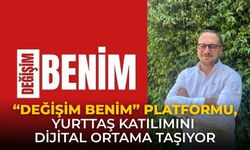 “Değişim Benim” Platformu, Yurttaş Katılımını Dijital Ortama Taşıyor
