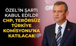 Özel'in şartı kabul edildi! CHP, Terörsüz Türkiye Komisyonu'na katılacak