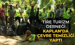 TİRE TURİZM DERNEĞİ KAPLAN’DA ÇEVRE TEMİZLİĞİ YAPTI