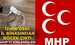 İzmir’deki il binasından böcek çıktı MHP’yi dinlemişler!