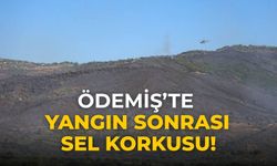Ödemiş’te yangın sonrası sel korkusu!