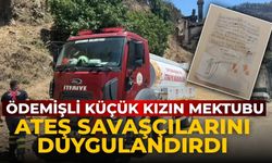 Ödemişli küçük kızın mektubu Ateş savaşçılarını duygulandırdı