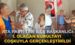 ATA PARTİ TİRE İLÇE BAŞKANLIĞI 1. OLAĞAN KURULTAYI COŞKUYLA GERÇEKLEŞTİRİLDİ