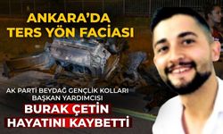 ANKARA’DA TERS YÖN FACİASI AK Parti Beydağ Gençlik Kolları Başkan Yardımcısı Burak Çetin Hayatını Kaybetti