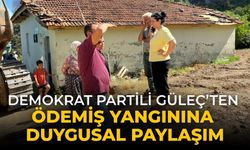 DEMOKRAT PARTİLİ GÜLEÇ’TEN ÖDEMİŞ YANGININA DUYGUSAL PAYLAŞIM