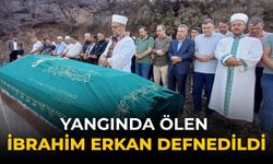Yangında ölen İBRAHİM ERKAN defnedildi