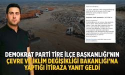 DP'li Tire İlçe Başkanı Dinlemez'in Bakanlığa Yaptığı İtiraza Yanıt Geldi