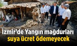 İzmir’de Yangın mağdurları suya ücret ödemeyecek