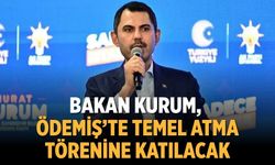 Bakan Kurum, Ödemiş’te Temel Atma Törenine Katılacak