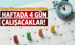 Haftada 4 gün çalışacaklar! Komşu ülkede mesai sistemi değişiyor
