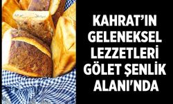 Kahrat’ın Geleneksel Lezzetleri Gölet Şenlik Alanı'nda