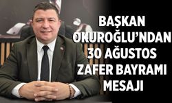 Başkan Okuroğlu’ndan 30 Ağustos Zafer Bayramı mesajı