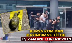 Bursa KOM’dan Bayındır ve 3 İlde Eş Zamanlı Operasyon