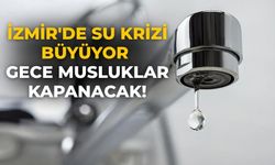 İzmir'de su krizi büyüyor Gece musluklar kapanacak!