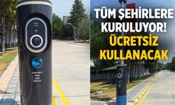 Tüm şehirlere kuruluyor! ücretsiz kullanacak