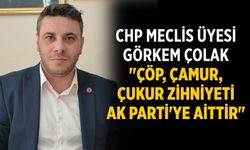 CHP Meclis Üyesi Görkem Çolak "Çöp, Çamur, Çukur Zihniyeti AK Parti'ye Aittir"