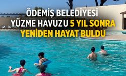 ÖDEMİŞ BELEDİYESİ YÜZME HAVUZU 5 YIL SONRA YENİDEN HAYAT BULDU