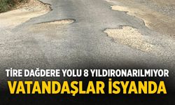 Tire Dağdere Yolu 8 yıldır onarılmıyor