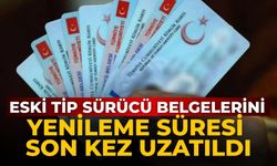 Eski tip sürücü belgelerini yenileme süresi son kez uzatıldı
